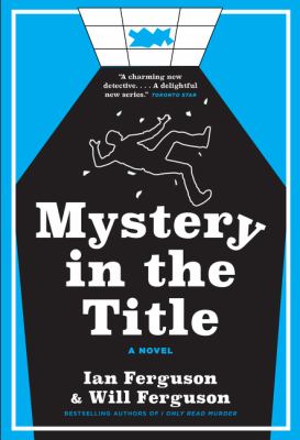 Mystery in the Title by by Will Ferguson & Ian Ferguson